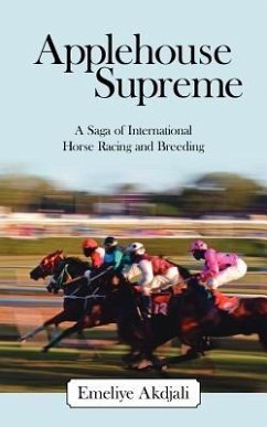 Applehouse Supreme: A Saga of International Horse Racing and Breeding
