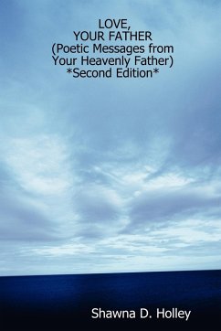 Love, Your Father (Poetic Messages from Your Heavenly Father) *Second Edition* - Holley, Shawna D.