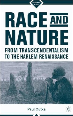 Race and Nature from Transcendentalism to the Harlem Renaissance - Outka, P.