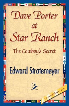 Dave Porter at Star Ranch - Stratemeyer, Edward