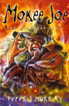 Mokee Joe - the Doomsday Trail - Murray, Peter J.