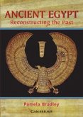 Ancient Egypt: Reconstructing the Past: Reconstructing the Past