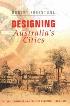 Designing Australia's Cities - Freestone, Robert