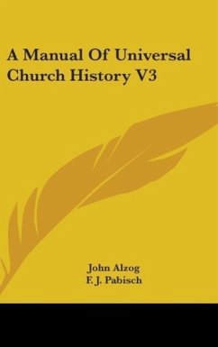 A Manual Of Universal Church History V3 - Alzog, John