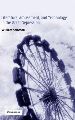 Literature, Amusement, and Technology in the Great Depression - Solomon, William