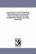 Leaves From An Actor'S Note-Book; With Reminiscences and Chit-Chat of the Green-Room and the Stage, in England and America. by George Vandenhoff. - Vandenhoff, George