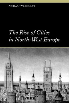 The Rise of Cities in North-West Europe - Verhulst, Adriaan