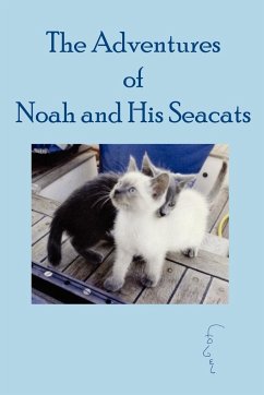 The Adventures of Noah and His Seacats - Fogel, Martin