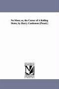 No Moss; or, the Career of A Rolling Stone, by Harry Castlemon [Pseud.] - Castlemon, Harry