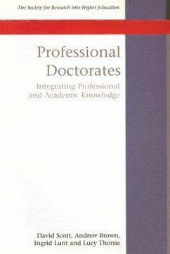 Professional Doctorates: Integrating Academic and Professional Knowledge - Scott, David; Brown, Andrew