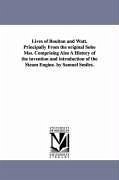 Lives of Boulton and Watt. Principally from the Original Soho Mss. Comprising Also a History of the Invention and Introduction of the Steam Engine. by - Smiles, Samuel