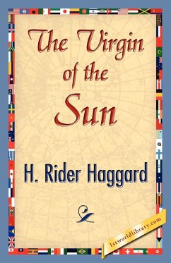The Virgin of the Sun - Haggard, H. Rider