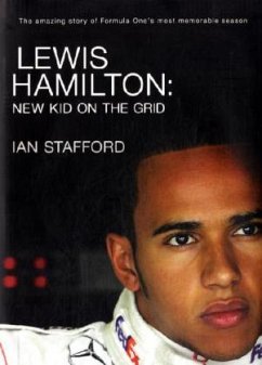 Lewis Hamilton - New Kid on the Grid - Stafford, Ian