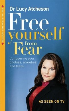 Free Yourself from Fear. Lucy Atcheson - Atcheson, Lucy