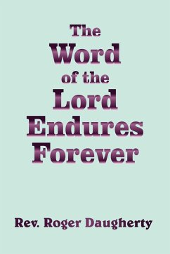 The Word of the Lord Endures Forever - Daugherty, Rev. Roger