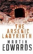 The Arsenic Labyrinth - Edwards, Martin (Author)