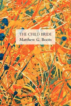 The Child Bride - Boots, Matthew G.