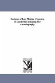 Lectures of Lola Montez (Countess of Landsfeld) including Her Autobiography.