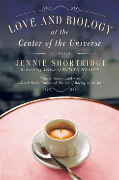 Love and Biology at the Center of the Universe - Shortridge, Jennie