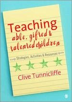 Teaching Able, Gifted and Talented Children - Tunnicliffe, Clive