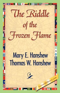 The Riddle of the Frozen Flame - Hanshew, Mary E.; Hanshew, Thomas W.