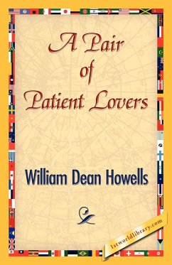 A Pair of Patient Lovers - Dean Howells, William