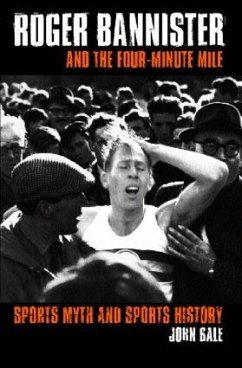 Roger Bannister and the Four-Minute Mile - Bale, John