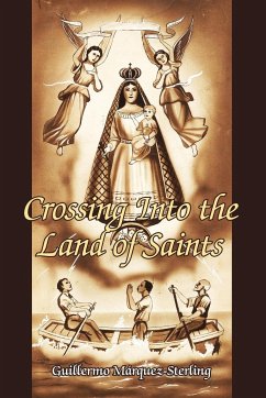 Crossing Into the Land of Saints - Mrquez-Sterling, Guillermo