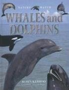 Nature Watch: Whales & Dolphins - Kerrod, Robin