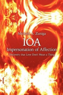 IOA-Impersonation of Affection: Discovery that Love Don't Mean a Thing - Zuniga, Micha'el A.