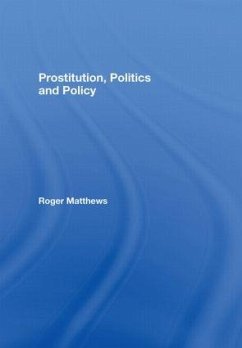 Prostitution, Politics & Policy - Matthews, Roger