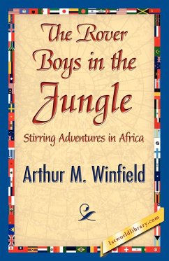 The Rover Boys in the Jungle - Winfield, Arthur M.