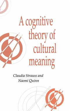 A Cognitive Theory of Cultural Meaning - Strauss, Claudia; Quinn, Naomi