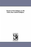 Memoir of Ulric Dahlgren. by His Father, Rear-Admiral Dahlgren.