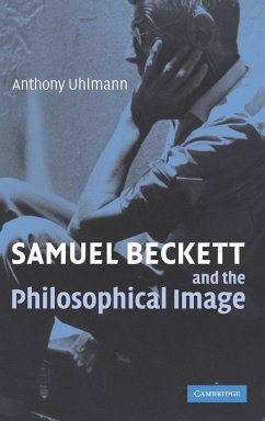 Samuel Beckett and the Philosophical Image - Uhlmann, Anthony