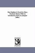 Mae Madden [A Novel] by Mary Murdoch Mason; With An introductory Poem, by Joaquin Miller. - Mason, Mary Murdoch