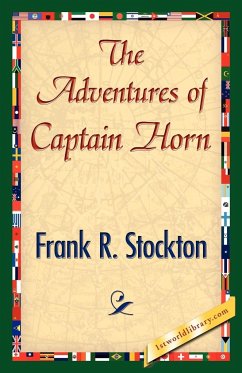The Adventures of Captain Horn - Stockton, Frank R.