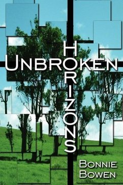 Unbroken Horizons - Bowen, Bonnie