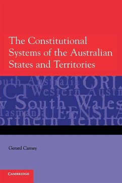 The Constitutional Systems of the Australian States and Territories - Carney, Gerard