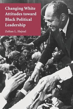 Changing White Attitudes toward Black Political Leadership - Hajnal, Zoltan L.