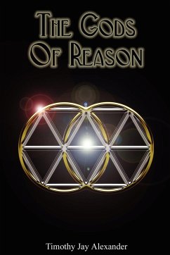The Gods of Reason - Alexander, Timothy Jay