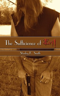 The Sufficience of Evil - Smith, Stanley K.