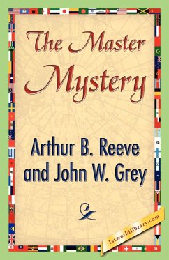 The Master Mystery - Reeve, Arthur B.; Grey, John W.