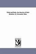 Mind and Body. the theories of their Relation. by Alexander Bain. - Bain, Alexander