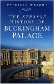 The Strange History Buckingham Palace