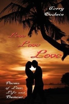 Love Love Love: Poems of Love, Life and Humour - Godwin, Terry