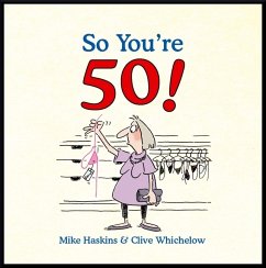 So You're 50! - Haskins, Mike; Wichelow, Clive