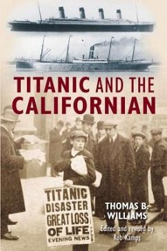 Titanic and the Californian - Williams, Thomas B.