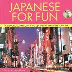 Japanese for Fun: A Practical Approach to Learning Japanese Quickly (Audio CD Included) [With CD]