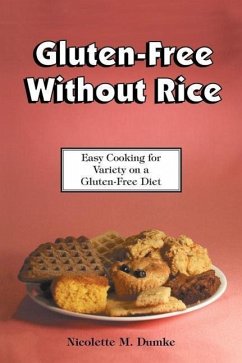 Gluten-Free Without Rice: Easy Cooking for Variety on a Gluten-Free Diet - Dumke, Nicolette M.